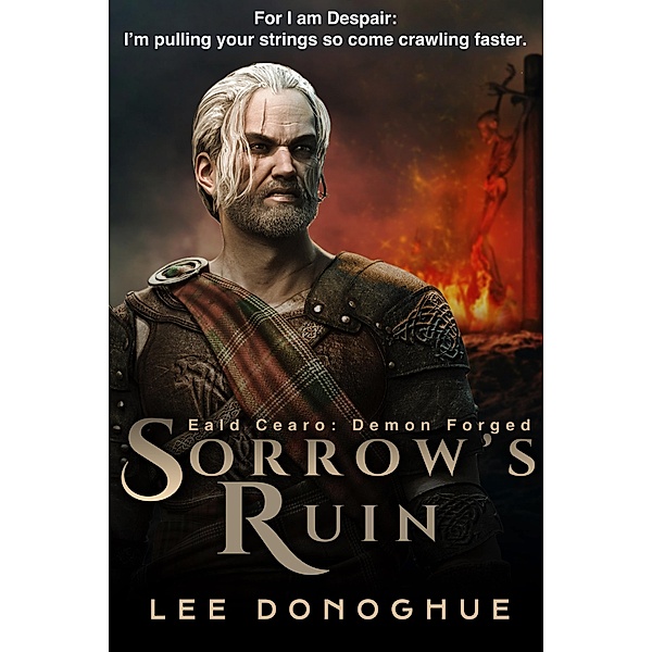 Sorrow's Ruin (Eald Cearo: Demon Forged, #1) / Eald Cearo: Demon Forged, Lee Donoghue