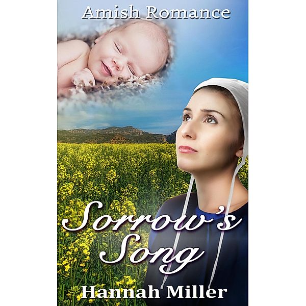 Sorrow's Song - Christian Amish Romance, Hannah Miller