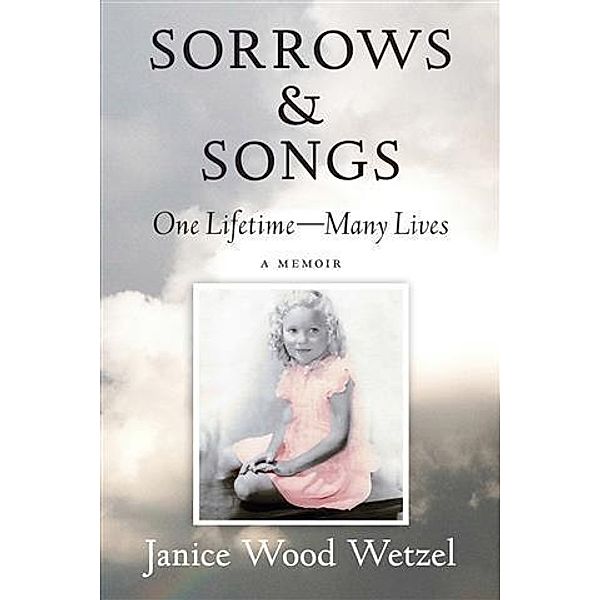 Sorrows & Songs, Janice Wood Wetzel
