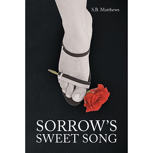 Sorrow's Sweet Song, S. B. Matthews