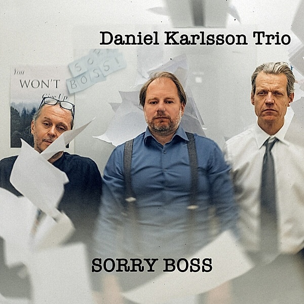 Sorry Boss, Daniel Karlsson Trio
