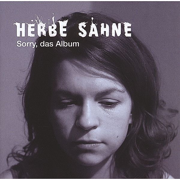 Sorry, das Album, Herbe Sahne
