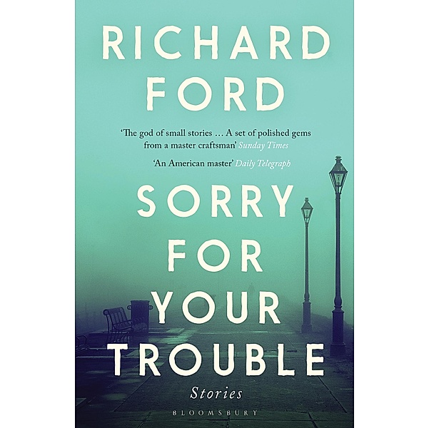 Sorry For Your Trouble, Richard Ford