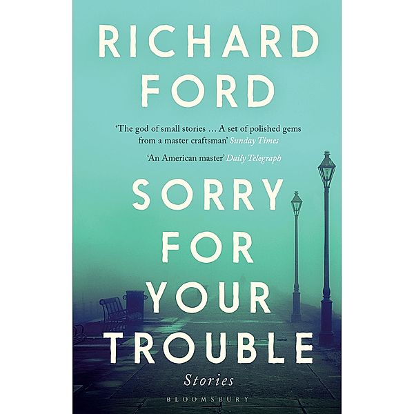 Sorry For Your Trouble, Richard Ford