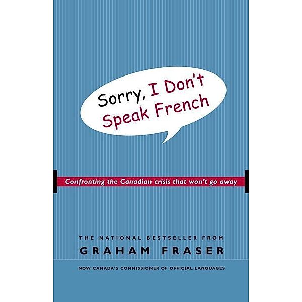 Sorry, I Don't Speak French, Graham Fraser