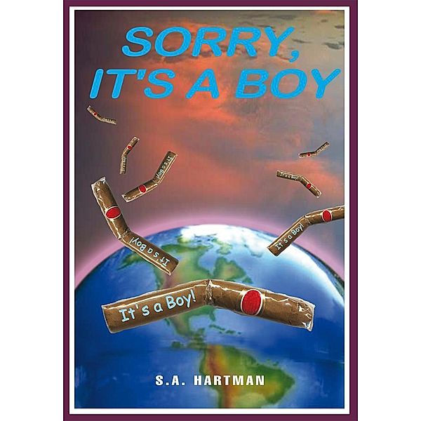 Sorry, It's a Boy, S. A. Hartman