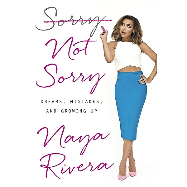 Sorry Not Sorry, Naya Rivera