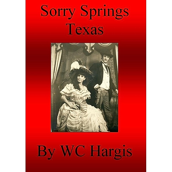 Sorry Springs Texas, Wc Hargis
