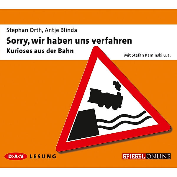 Sorry, wir haben... - Sorry, wir haben uns verfahren - Kurioses aus der Bahn,1 Audio-CD, Stephan Orth, Antje Blinda