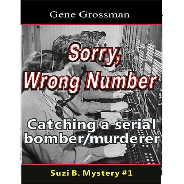 ...Sorry, Wrong Number: Suzie B. Mystery #1, Gene Grossman