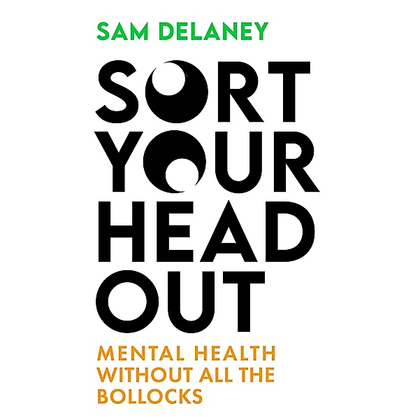 Sort Your Head Out, Sam Delaney