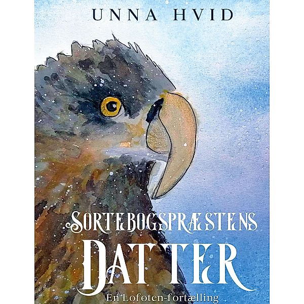 Sortebogspræstens Datter / Moderne Nordiske Folkefortællinger Bd.3, Unna Hvid