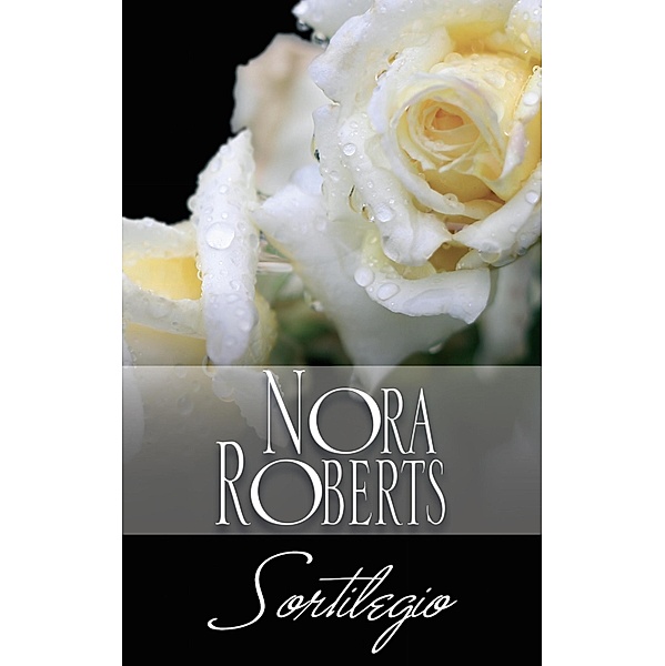 Sortilegio / Nora Roberts, Nora Roberts