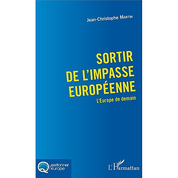 Sortir de l'impasse européenne, Martin Jean-Christophe Martin