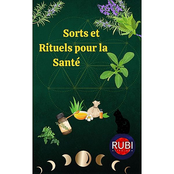 Sorts et rituels pour la Santé, Rubi Astrologa