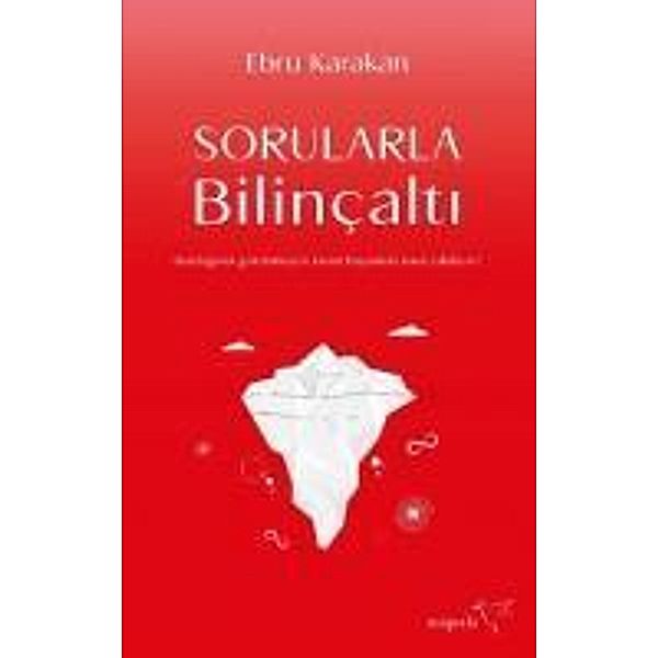 Sorularla Bilincalti, Ebru Karakan