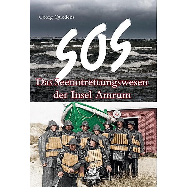 SOS - Das Seenotrettungswesen der Insel Amrum, Georg Quedens