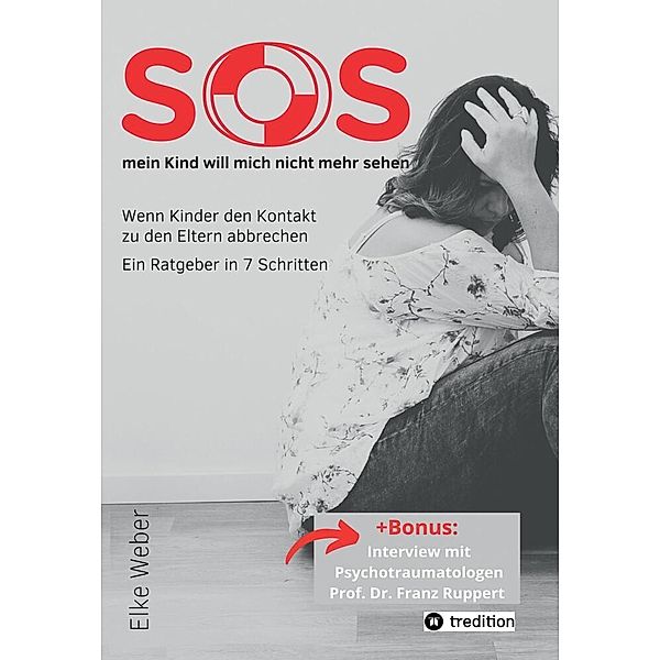 SOS - mein Kind will mich nicht mehr sehen!, Elke Weber