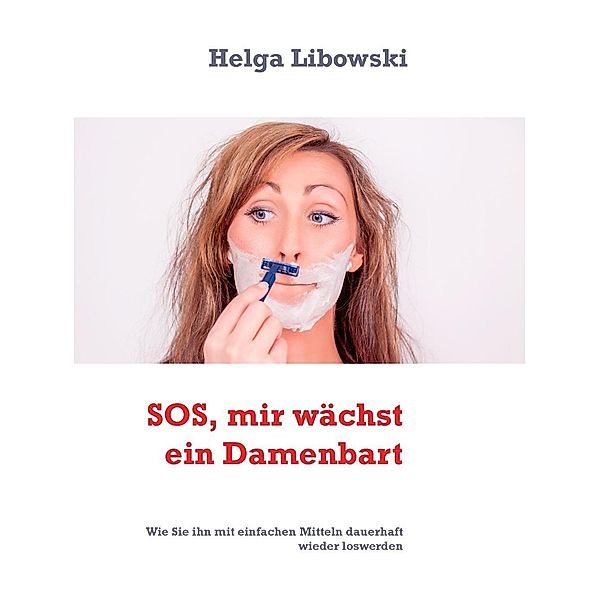 SOS, mir wächst ein Damenbart, Helga Libowski