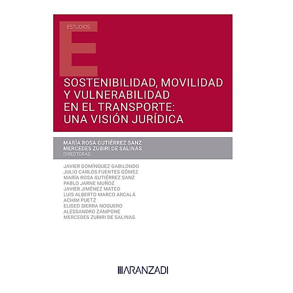 Sostenibilidad, movilidad y vulnerabilidad en el transporte: una visión jurídica / Estudios, María Rosa Gutiérrez Sanz, Mercedes Zubiri de Salinas