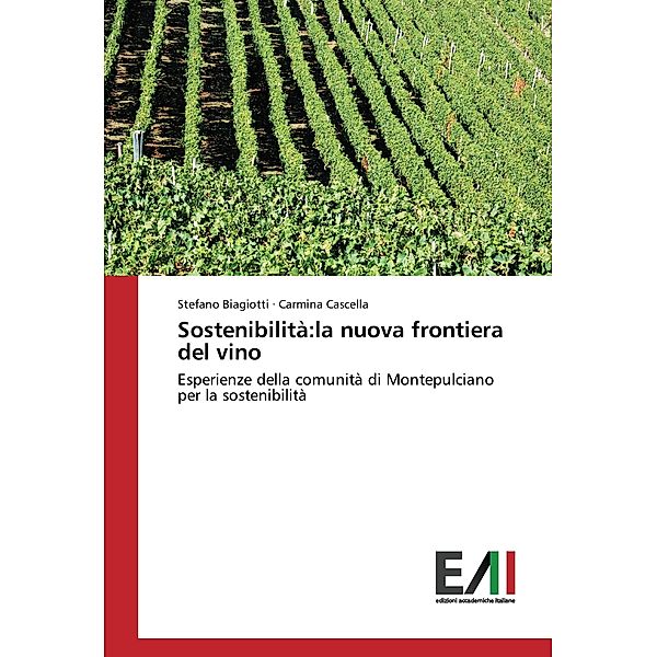 Sostenibilità:la nuova frontiera del vino, Stefano Biagiotti, Carmina Cascella