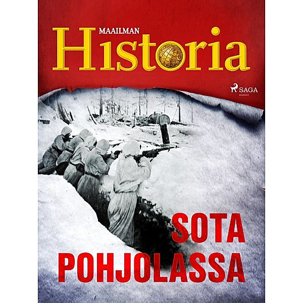 Sota Pohjolassa / Maailma sodassa - tarinoita toisesta maailmansodasta Bd.13, Maailman Historia