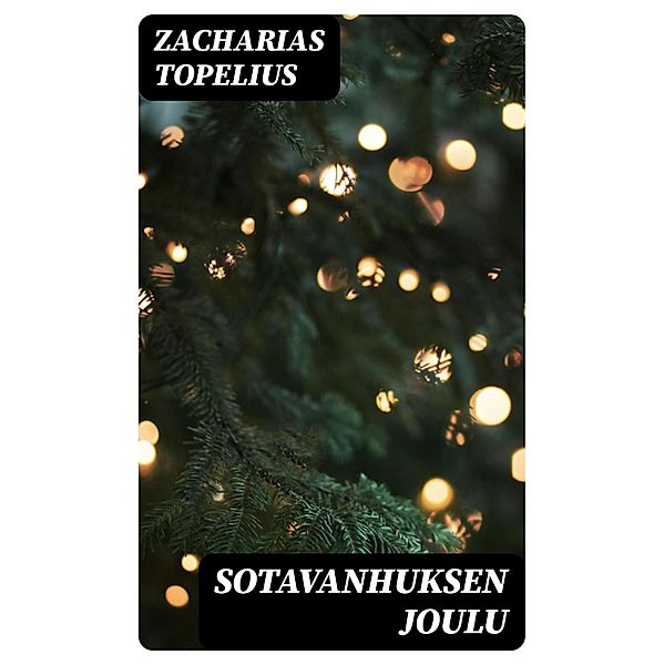 Sotavanhuksen joulu, Zacharias Topelius
