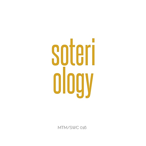 Soteriology (Christian Doctrine, #7) / Christian Doctrine, Modise Tlharesagae
