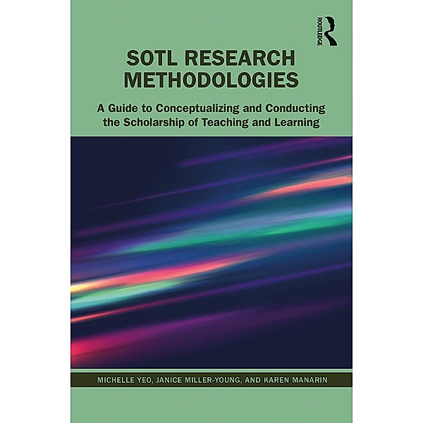 SoTL Research Methodologies, Michelle Yeo, Janice Miller-Young, Karen Manarin