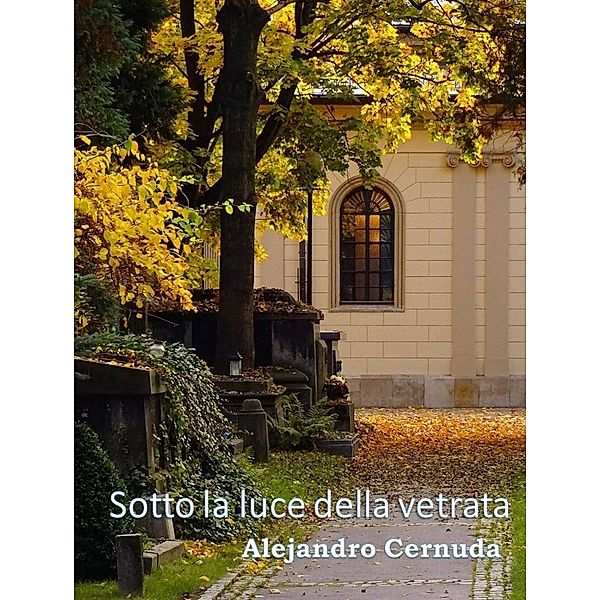 Sotto la luce della vetrata, Alejandro Cernuda