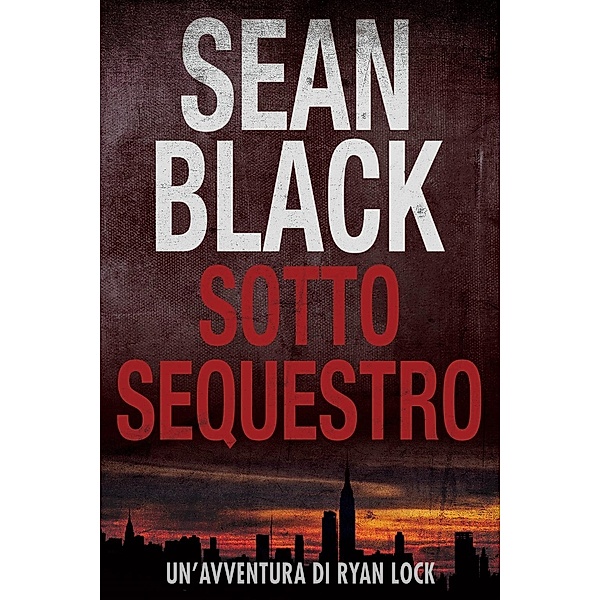 Sotto Sequestro - Serie di Ryan Lock 1, Sean Black