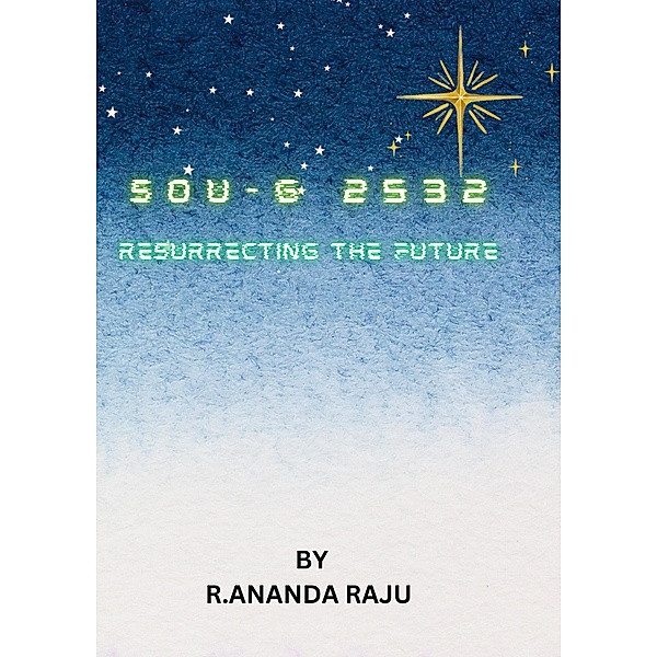 Sou-G 2532: Resurrecting the Future, Ananda Raju