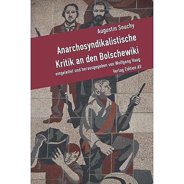 Souchy, A: Anarchosyndikalistische Kritik an den Bolschewiki, Augustin Souchy