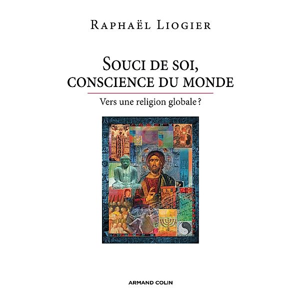 Souci de soi, conscience du monde / Hors Collection, Raphaël Liogier