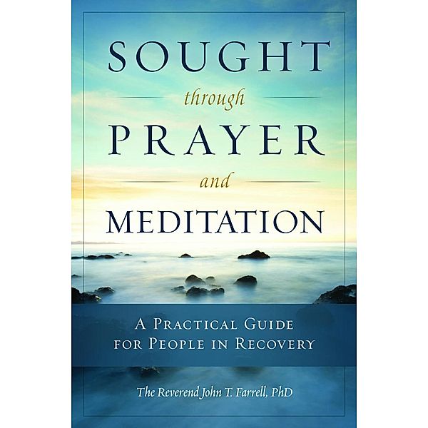 Sought through Prayer and Meditation, John T. Farrell