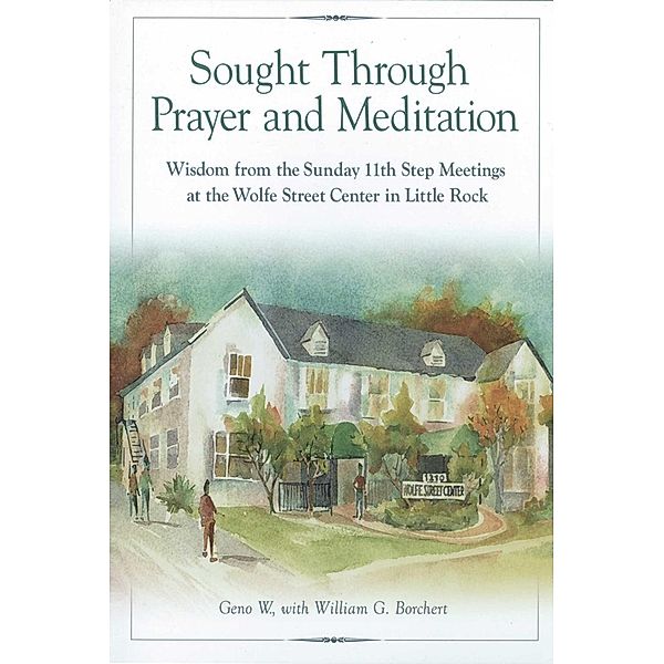 Sought Through Prayer and Meditation, Geno W.