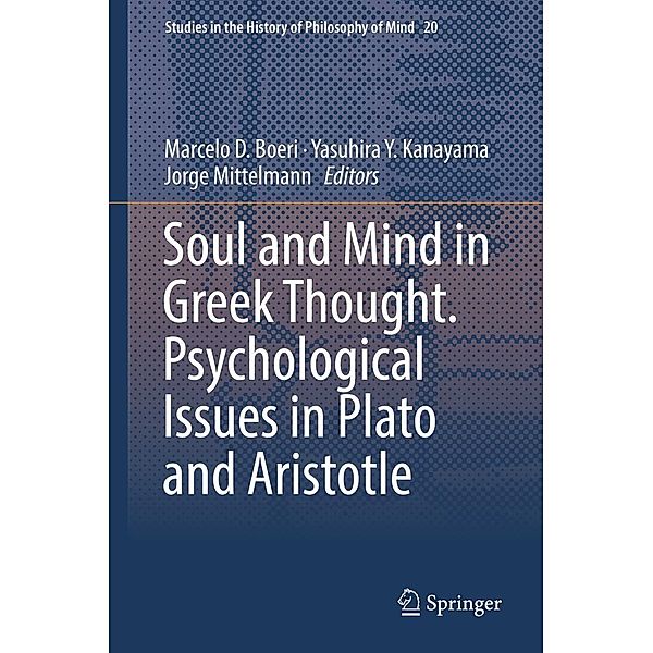 Soul and Mind in Greek Thought. Psychological Issues in Plato and Aristotle / Studies in the History of Philosophy of Mind Bd.20