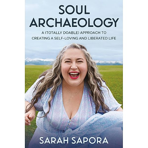 Soul Archaeology, Sarah Sapora