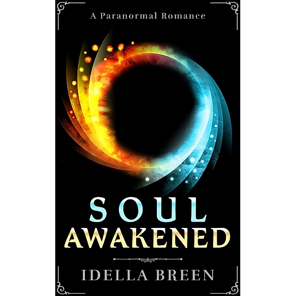 Soul Awakened (Fire & Ice, #2) / Fire & Ice, Idella Breen