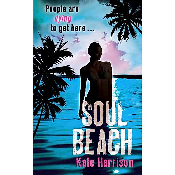 Soul Beach / Soul Beach Bd.1, Kate Harrison