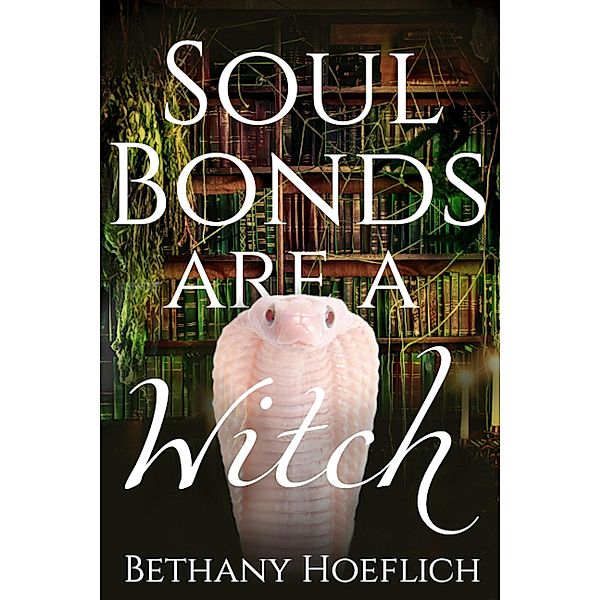 Soul Bonds are a Witch, Bethany Hoeflich