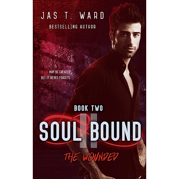 Soul Bound II: The Wounded (The Soul Bound Series, #2) / The Soul Bound Series, Jas T. Ward