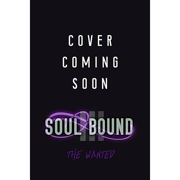 Soul Bound III: The Wanted (The Soul Bound Series) / The Soul Bound Series, Jas T. Ward