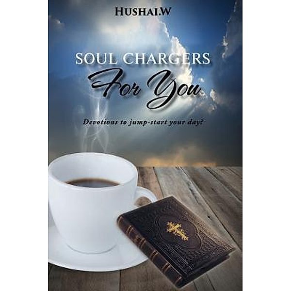 Soul Chargers For You / TOPLINK PUBLISHING, LLC, Hushai W.
