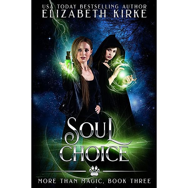 Soul Choice (More than Magic, #3) / More than Magic, Elizabeth Kirke