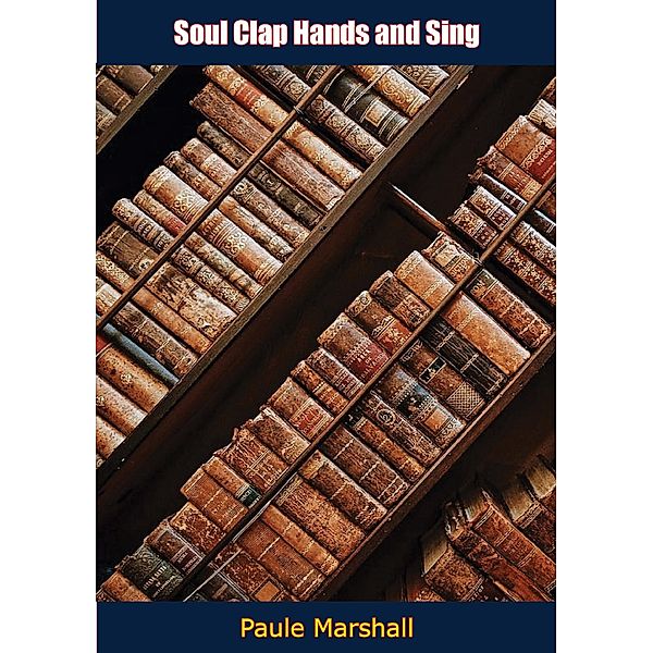 Soul Clap Hands and Sing, Paule Marshall