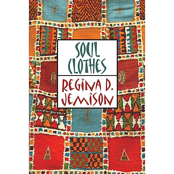 Soul Clothes / Modern History Press, Regina D. Jemison