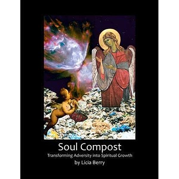 Soul Compost, Licia Berry