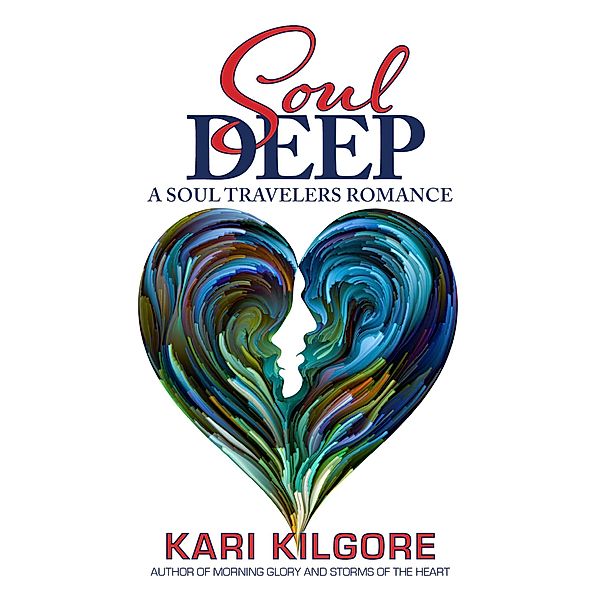 Soul Deep (Soul Travelers) / Soul Travelers, Kari Kilgore