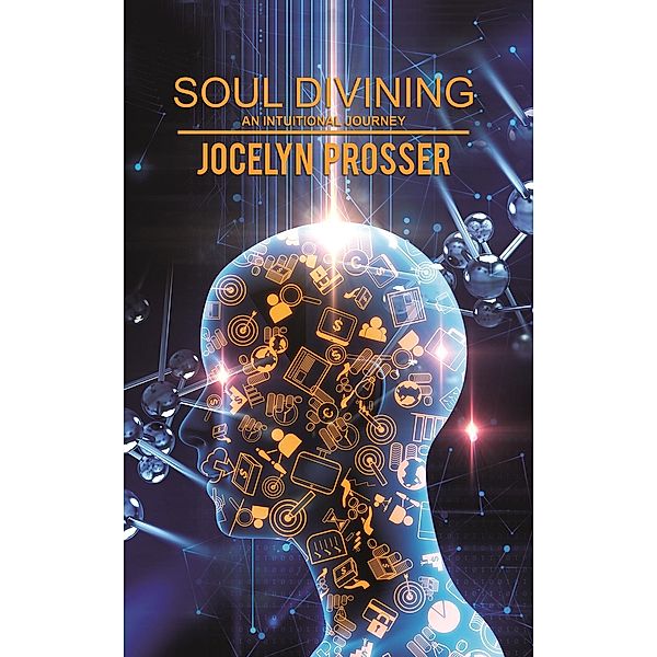 Soul Divining / Austin Macauley Publishers Ltd, Jocelyn Prosser